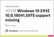 Windows 10 21H..2075 support missing 2129